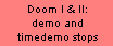 Doom II demo and timedemo stops